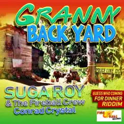 Granny Backyard - Single by Suga Roy & The Fireball Crew Conrad Crystal album reviews, ratings, credits