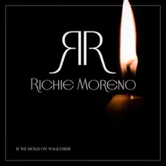If We Hold on Together - Single by Richie Moreno album reviews, ratings, credits