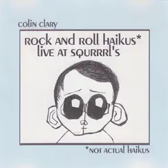 Rock N' Roll Haikus (Live at Squrrrl's, Pt. 2) by Colin Clary album reviews, ratings, credits
