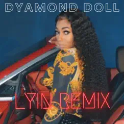 LYIN, Pt. 2 - Single by Dyamond Doll album reviews, ratings, credits