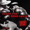 Ready for Good Lovin' - Single album lyrics, reviews, download