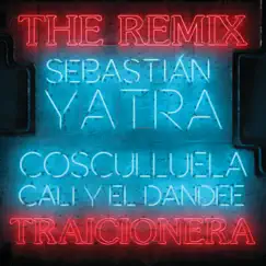 Traicionera (Remix) - Single by Sebastián Yatra, Cosculluela & Cali y El Dandee album reviews, ratings, credits