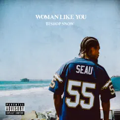 Woman Like You (Oceanside) - Single by Bishop Snow album reviews, ratings, credits