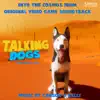 "Into the Cosmos" (From Talking Dogs) - Single album lyrics, reviews, download