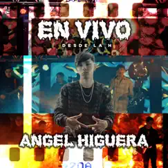 En Vivo Desde La H by Angel Higuera album reviews, ratings, credits