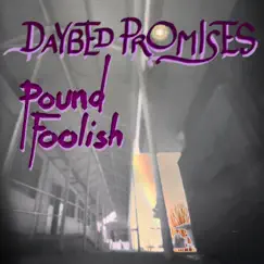 Pound Foolish - EP by Daybed Promises album reviews, ratings, credits