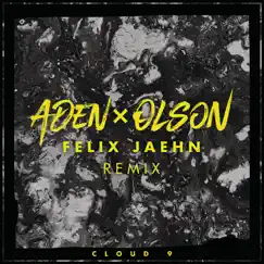 Cloud 9 (Felix Jaehn Remix) - Single by ADEN x OLSON album reviews, ratings, credits