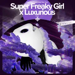 Super Freaky Girl X Luxurious - Remake Cover - Single by Renewwed, Capella & Tazzy album reviews, ratings, credits