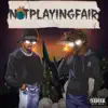 NOTPLAYINGFAIR (feat. Gwallo) - Single album lyrics, reviews, download