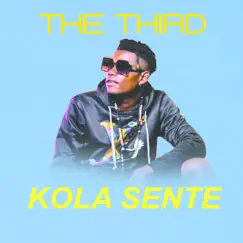 Kola Sente - Single by The Third album reviews, ratings, credits