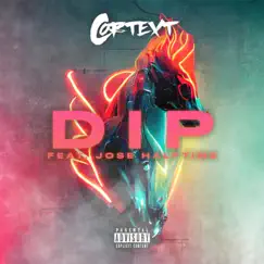 DIP (feat. Jose Halftime) - Single by Cortext album reviews, ratings, credits