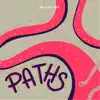 Paths - Single album lyrics, reviews, download
