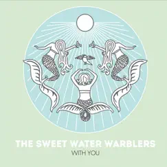 With You - EP by The Sweet Water Warblers album reviews, ratings, credits