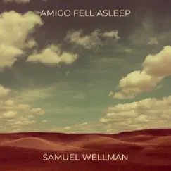 Amigo Fell Asleep Song Lyrics