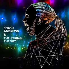 Sekou Andrews & The String Theory by Sekou Andrews & The String Theory album reviews, ratings, credits
