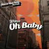 Oh Baby - Single album lyrics, reviews, download
