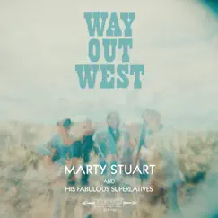 Way Out West by Marty Stuart and His Fabulous Superlatives album reviews, ratings, credits