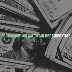 Do You Know You Way to San Jose - Single by Emoneytree album reviews, ratings, credits
