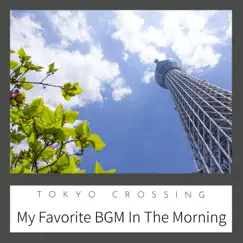 My Favorite BGM In the Morning by Tokyo Crossing album reviews, ratings, credits