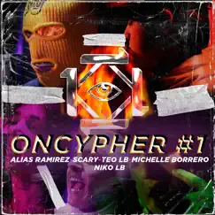 Oncypher #1 (feat. Scary En La Movie & Niko LB) - Single by Teo LB, Michelle Borrero & Alias Ramirez album reviews, ratings, credits