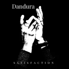 Satisfaction - Single by Dandura album reviews, ratings, credits
