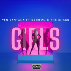 Girls (feat. Tms Dbrown & Tms Smakk) - Single by Yfn Santana album reviews, ratings, credits