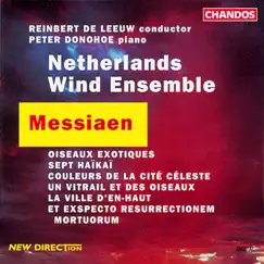 Messiaen: Works for Wind Ensemble by Netherlands Wind Ensemble, Reinbert de Leeuw & Peter Donohoe album reviews, ratings, credits