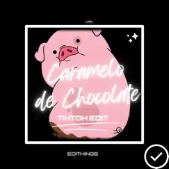 Caramelo de Chocolate (Tik Tok Edit) [Remix] Song Lyrics