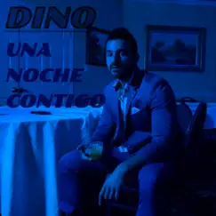 Una Noche Contigo - Single by Dino.. album reviews, ratings, credits