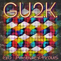 G.U.2.K. - Single by GD Ambidextrous album reviews, ratings, credits
