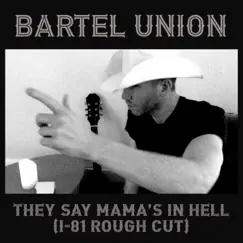 They Say Mama's In Hell (I-81 Rough Cut) Song Lyrics