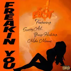 Freakin You - Single (feat. Scotty ATL, Yung Hashtag & Mika Means) - Single by Mr.Ea$t album reviews, ratings, credits