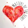 Matters of the Heart - Single album lyrics, reviews, download