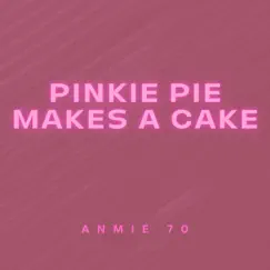 Pinkie Pie makes a cake Song Lyrics