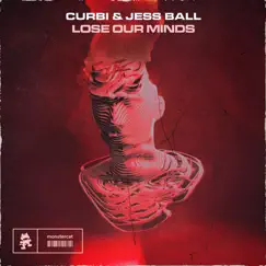 Lose Our Minds - Single by Curbi & Jess Ball album reviews, ratings, credits