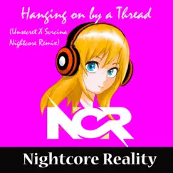 Hanging on by a Thread (Unsecret X Svrcina Nightcore Remix) - Single by Nightcore Reality album reviews, ratings, credits