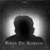 Behind the Darkness - Single album lyrics, reviews, download