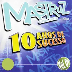 10 Anos de Sucesso, Vol. 01 by Mastruz Com Leite album reviews, ratings, credits