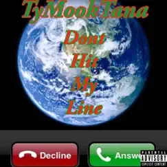 Dont Hit My Line - Single by TyMookTana album reviews, ratings, credits