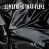 Something That I Like (Radio Edit) - Single album lyrics, reviews, download
