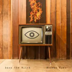 Burn the Witch - Single by Modern Eyes album reviews, ratings, credits