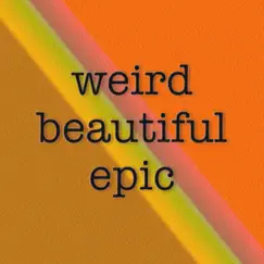 Weird Beautiful Epic by Various Artists album reviews, ratings, credits