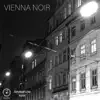 Vienna Noir album lyrics, reviews, download