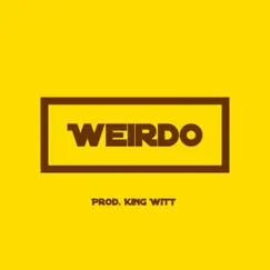 Weirdo - Single by KiNG WiTT album reviews, ratings, credits