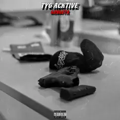 Gangsta - Single by Tyg Acktive album reviews, ratings, credits