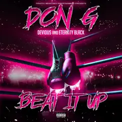 Beat It Up (feat. Devious & Eternity Black) - Single by Don G album reviews, ratings, credits