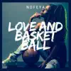 Love and Basket Ball - Single album lyrics, reviews, download