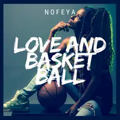 Love and Basket Ball - Single by Noféya album reviews, ratings, credits