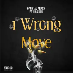 1 Wrong Move (feat. Big Numb) - Single by Official Frank album reviews, ratings, credits