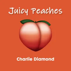 Juicy Peaches Naked Beaches - Single by Charlie Diamond album reviews, ratings, credits
